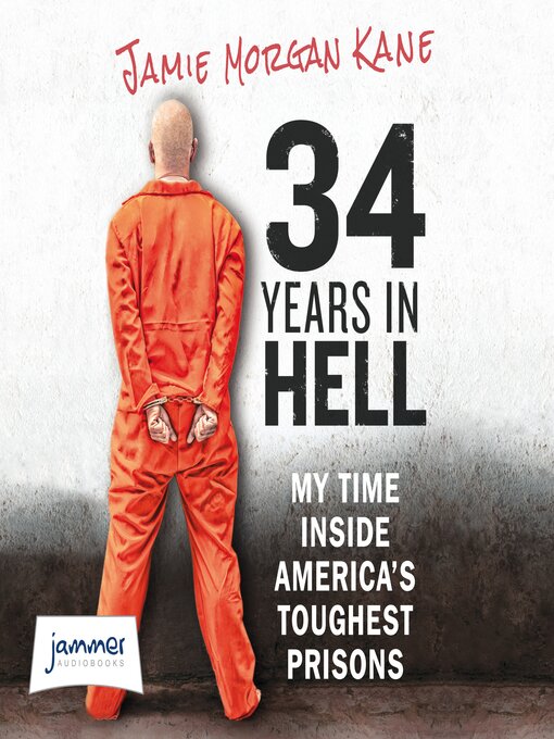 Title details for 34 Years In Hell by James Morgan Kane - Available